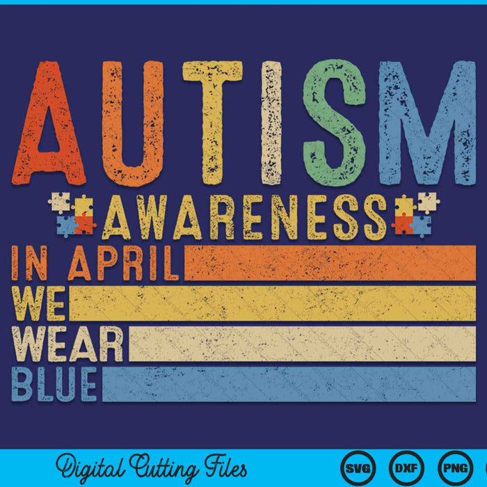 Retro in April we wear blue puzzle autism awareness month SVG cut file
