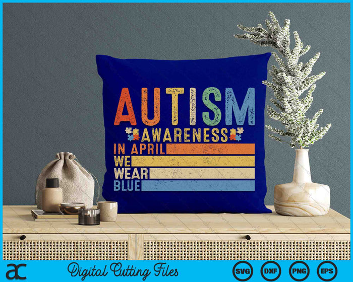 Retro In April We Wear Blue Puzzle Autism Awareness Month SVG PNG Digital Cutting Files