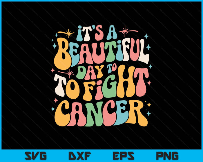 Retro It's A Beautiful Day To Fight Cancer Survivors Day SVG PNG Digital Printable Files