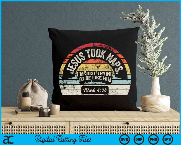 Retro Jesus Took Naps Mark 4-38 Christian Funny Faith SVG PNG Digital Cutting Files