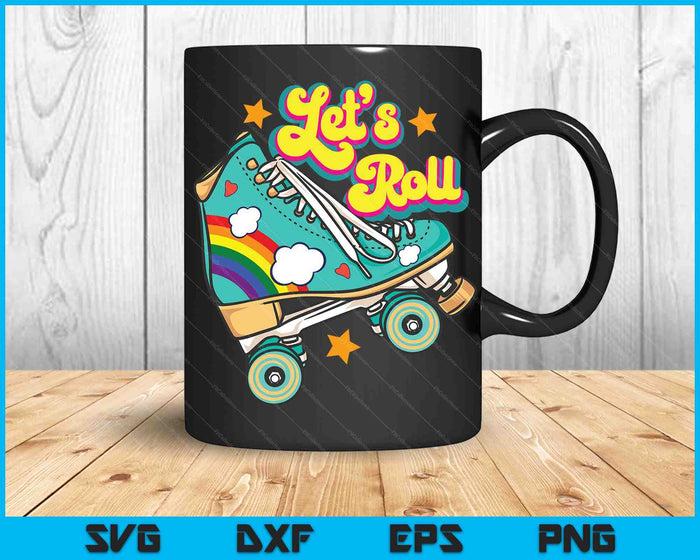 Retro Let’s Roll Rollerskating Roller Skater 70s 80s SVG PNG Digital Cutting Files