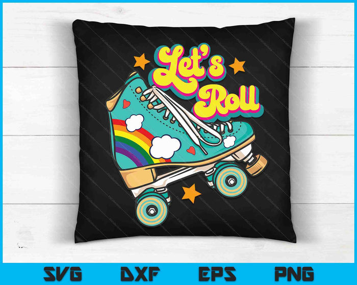 Retro Let’s Roll Rollerskating Roller Skater 70s 80s SVG PNG Digital Cutting Files