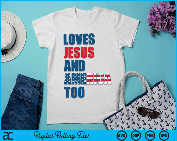 Retro Loves Jesus and America Too God Christian 4th of July SVG PNG Digital Cutting Files