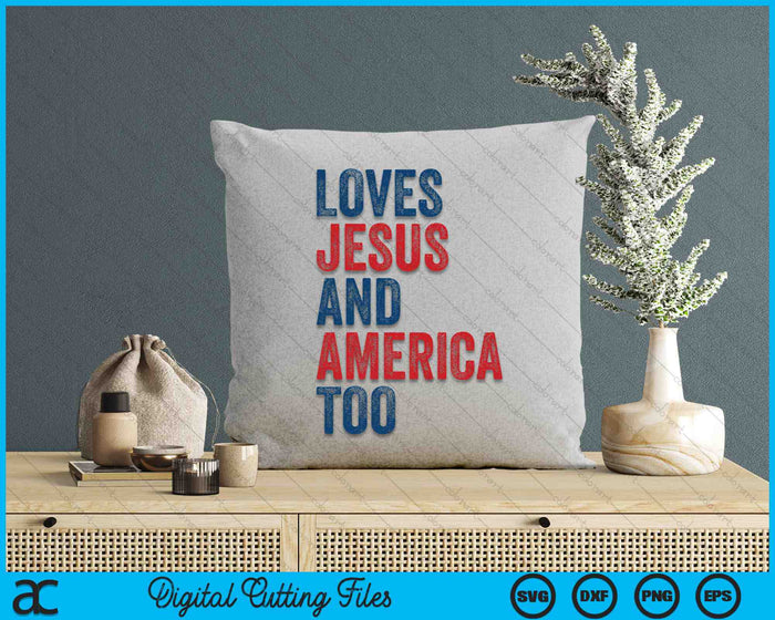 Retro Loves Jesus and America Too God Christian 4th of July SVG PNG Digital Cutting Files