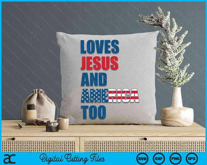 Retro Loves Jesus and America Too God Christian 4th of July SVG PNG Digital Cutting Files