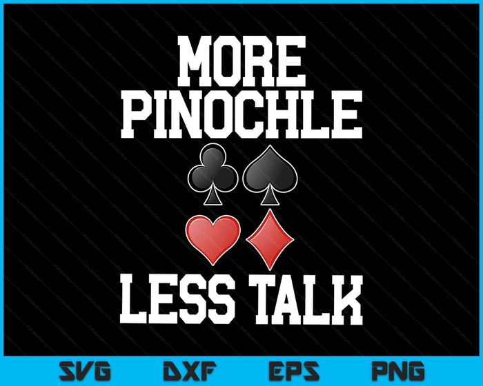 Retro Pinochle Playing Card More Pinochle Less Talk Quote SVG PNG Digital Printable Files