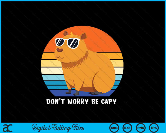 Retro Rodent Funny Capybara Dont Be Worry Be Capy SVG PNG Digital Cutting Files