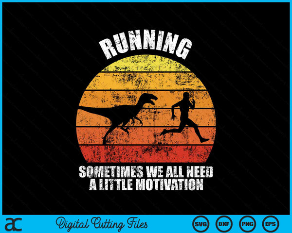 Retro hardlopen Soms hebben we allemaal een beetje motivatie nodig. Grappige dinosaurus met SVG PNG digitale snijbestanden