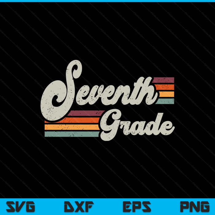 Retro seventh grade teacher back to school SVG cut file