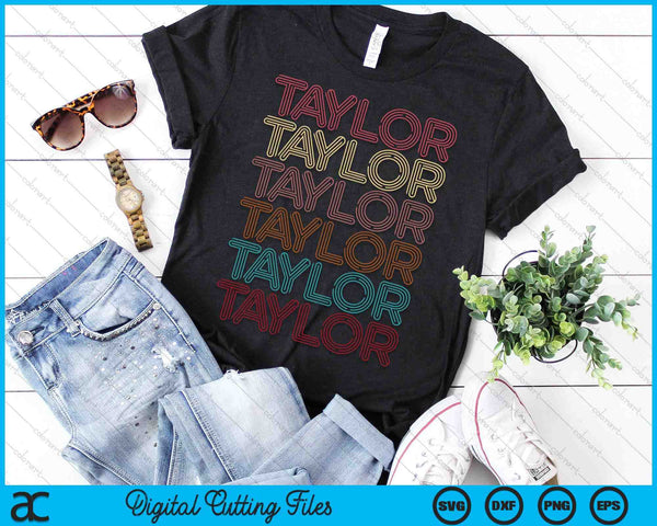 Retro Taylor First Name Vintage Taylor SVG PNG Digital Printable Files