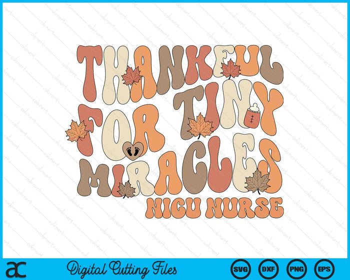 Retro Thankful For Tiny Miracles Thanksgiving Nicu Nurse SVG PNG Digital Printable Files