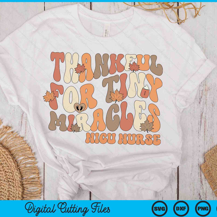 Retro Thankful For Tiny Miracles Thanksgiving Nicu Nurse SVG PNG Digital Printable Files