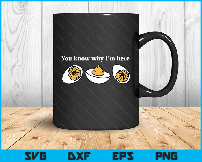 Retro Thanksgiving Dinner You Know Why I'm Here Deviled Egg SVG PNG Digital Printable Files