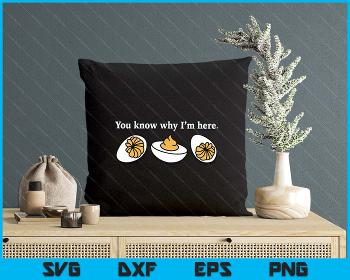 Retro Thanksgiving Dinner You Know Why I'm Here Deviled Egg SVG PNG Digital Printable Files