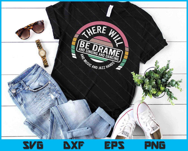 Retro There Will Be Drama Theater Theatre Musical Actor SVG PNG Digital Printable Files