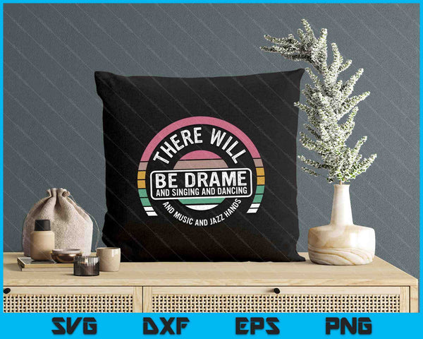 Retro There Will Be Drama Theater Theatre Musical Actor SVG PNG Digital Printable Files