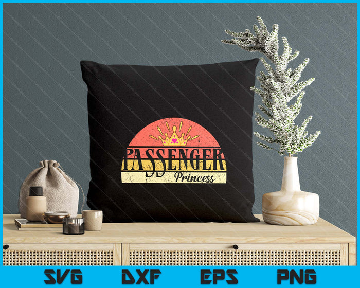 Retro Vintage Funny Passenger Princess SVG PNG Digital Printable Files