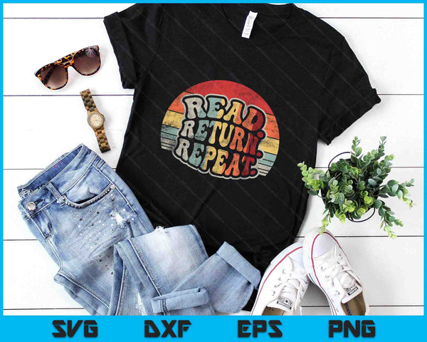 Retro Vintage Funny Reading Shirt Read Return Repeat Library SVG PNG Digital Printable Files