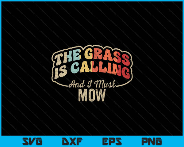 Retro vintage lawn mowing the grass is calling I must mow SVG PNG cut file for Cricut