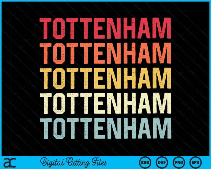 Retro Vintage Tottenham London SVG PNG Digital Cutting Files