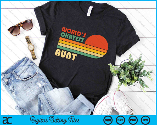 Retro Vintage World's Okayest Aunt SVG PNG Digital Cutting Files