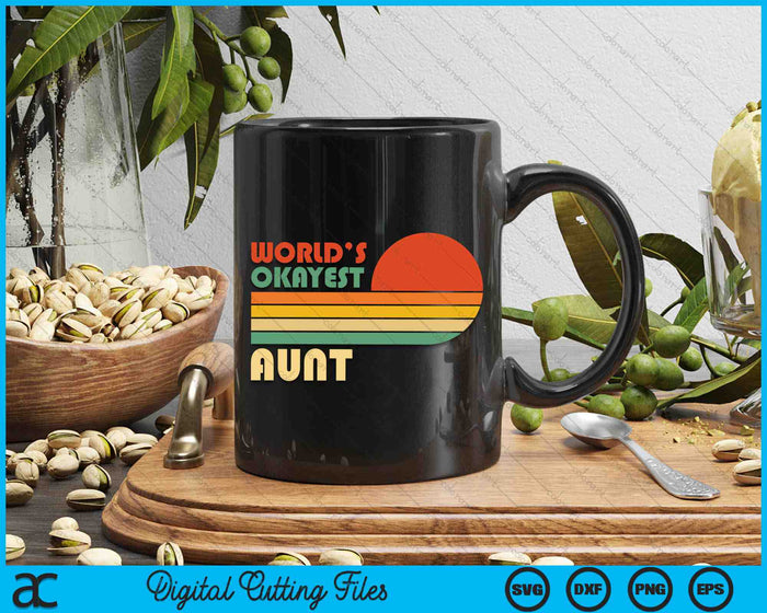 Retro Vintage World's Okayest Aunt SVG PNG Digital Cutting Files