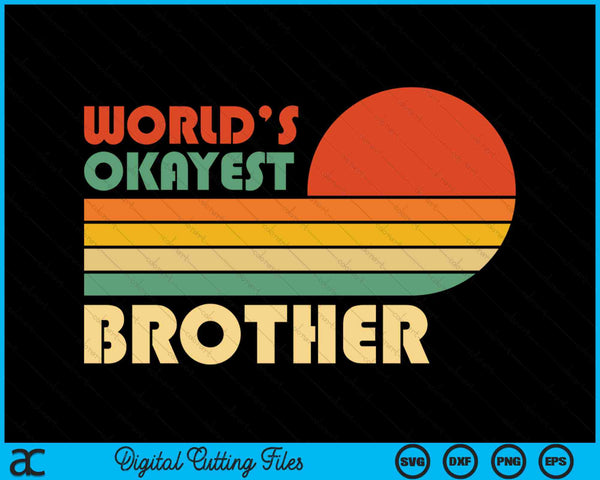 Retro Vintage World's Okayest Brother SVG PNG Digital Cutting Files