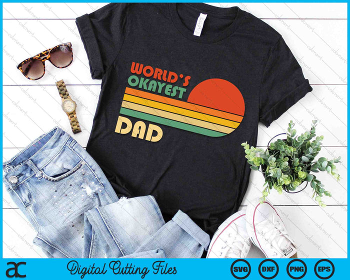 Retro Vintage World's Okayest Dad SVG PNG Digital Cutting Files