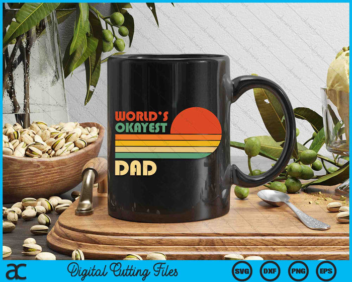 Retro Vintage World's Okayest Dad SVG PNG Digital Cutting Files
