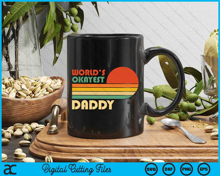 Retro Vintage World's Okayest Daddy SVG PNG Digital Cutting Files