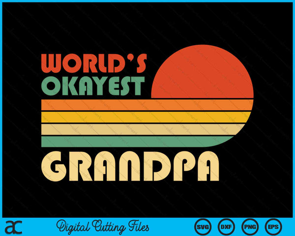 Retro Vintage World's Okayest Grandpa SVG PNG Digital Cutting Files