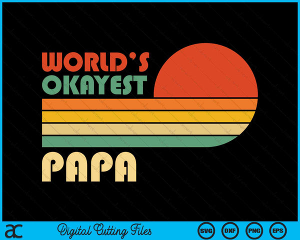 Retro Vintage World's Okayest Papa SVG PNG Digital Cutting Files