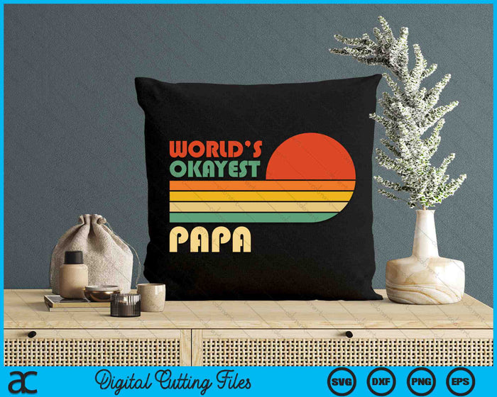 Retro Vintage World's Okayest Papa SVG PNG Digital Cutting Files