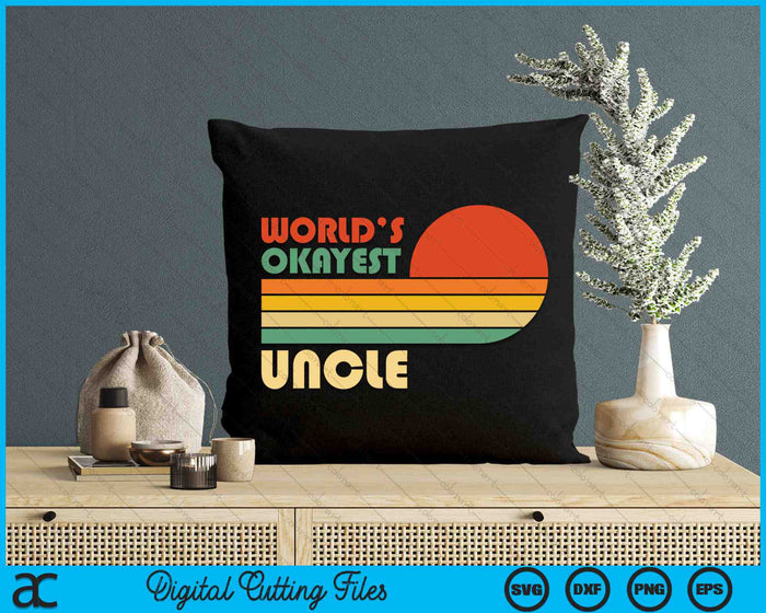 Retro Vintage World's Okayest Uncle SVG PNG Digital Cutting Files