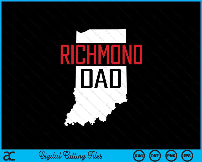 Richmond Dad Indiana State Map Gift SVG PNG Digital Cutting Files