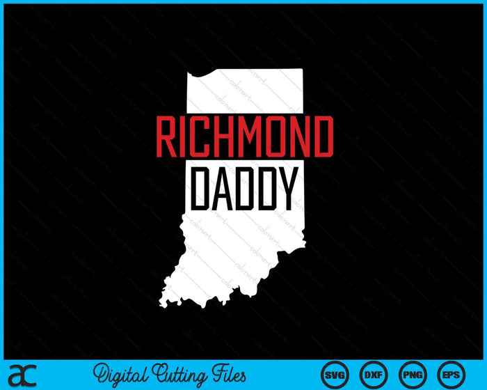 Richmond Daddy Indiana State Map SVG PNG Digital Printable Files