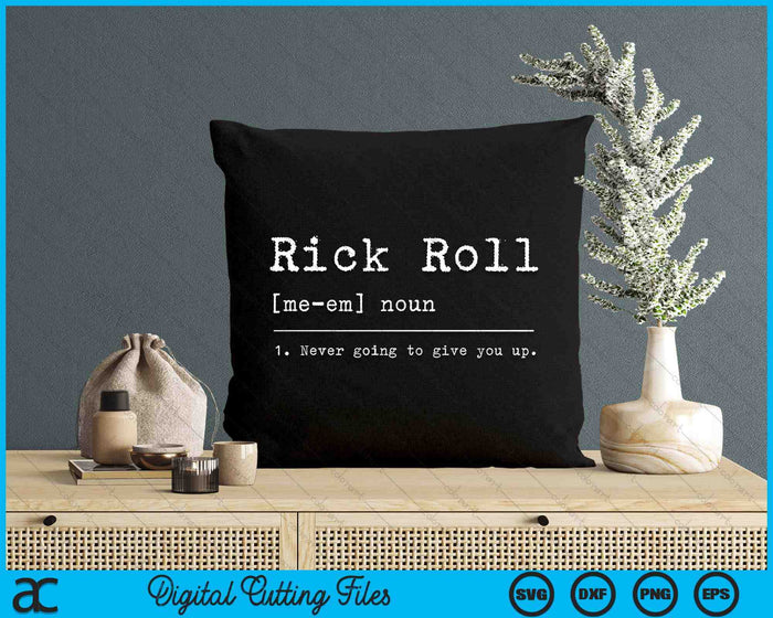 Rick Roll Definition Meme SVG PNG Digital Cutting Files