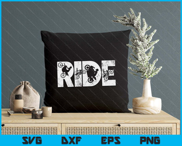 Ride Dirt Bike Rider Motocross Enduro Dirt Biking Gift SVG PNG Digital Cutting Files