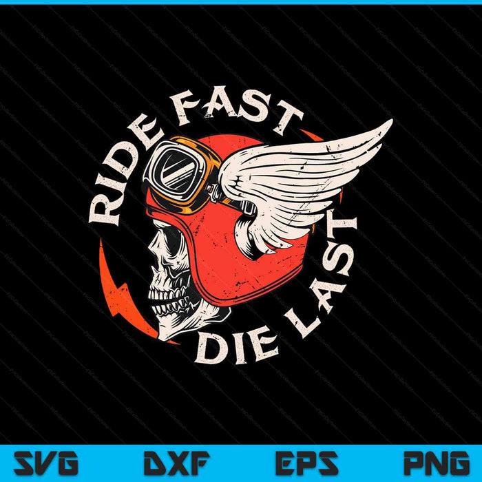 Ride fast die last skull biker motorcycling motorbike SVG PNG cut file for Cricut