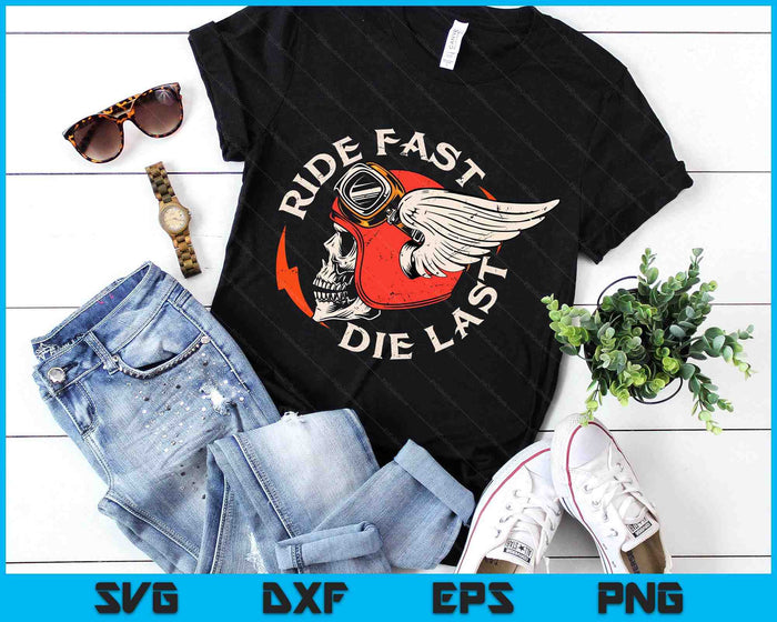Ride Fast Die Last Skull Biker Motorcycling Motorbike SVG PNG Digital Printable Files