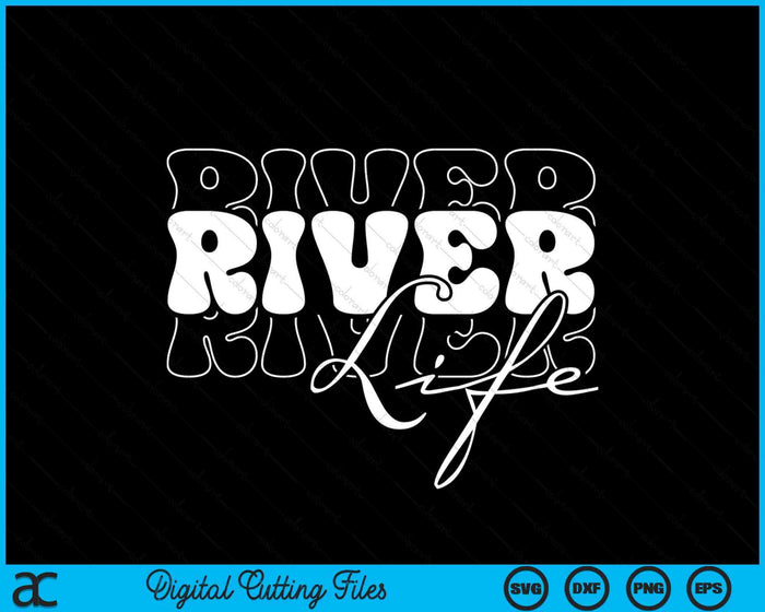 River Life River Vibes Summer SVG PNG Digital Printable Files