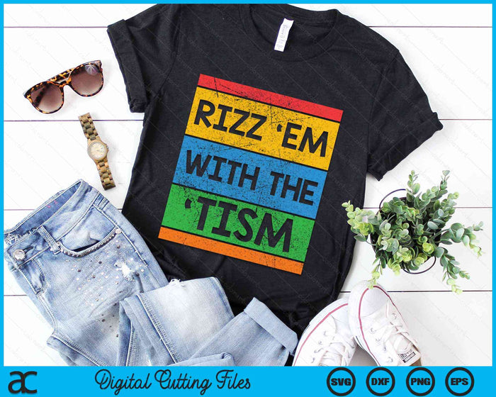 Rizz Em With The Tism Funny Autism SVG PNG Digital Cutting Files