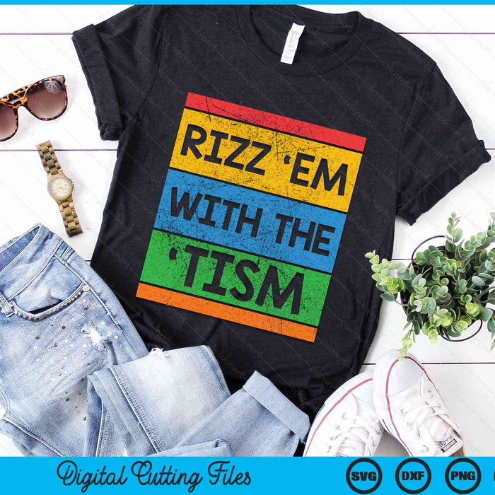 Rizz Em With The Tism Funny Autism SVG PNG Digital Cutting Files