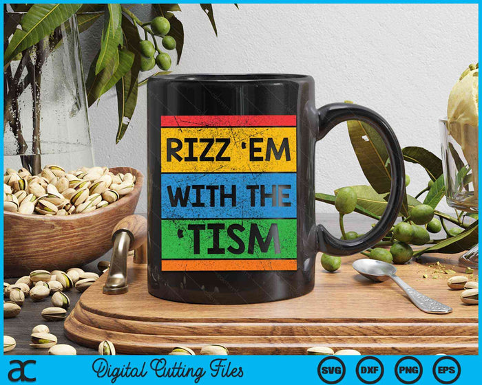 Rizz Em With The Tism Funny Autism SVG PNG Digital Cutting Files