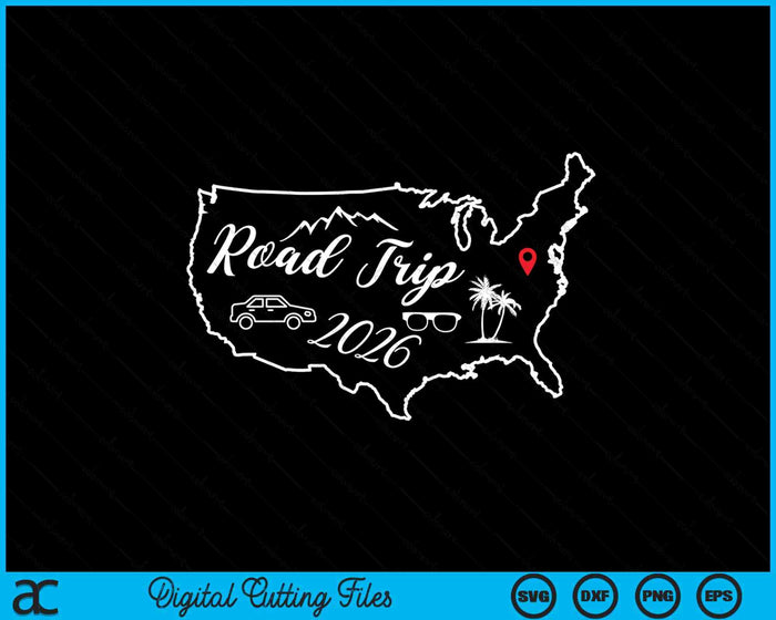 Road Trip 2026 Map USA Family Friend Girl Trip Vacation RV SVG PNG Digital Printable Files