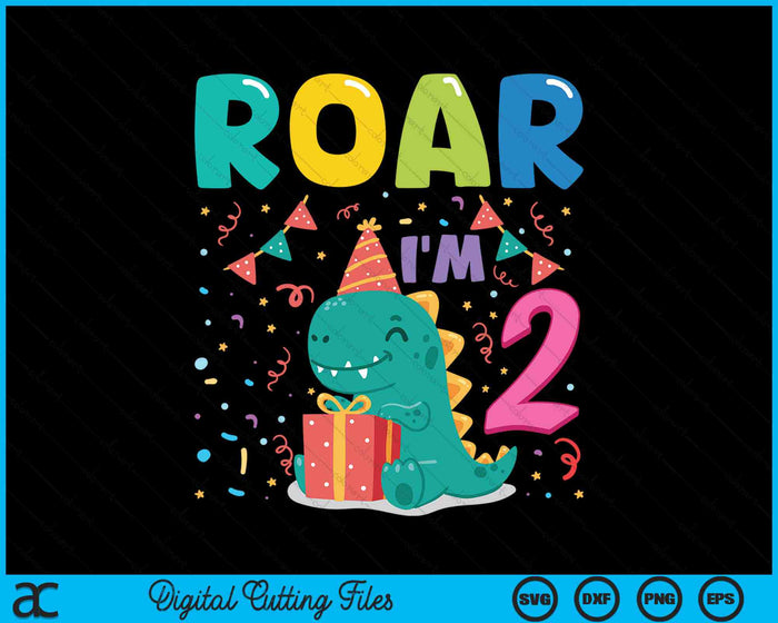 Roar Im 2 Year Old Dinosaur 2nd Birthday SVG PNG Digital Cutting Files