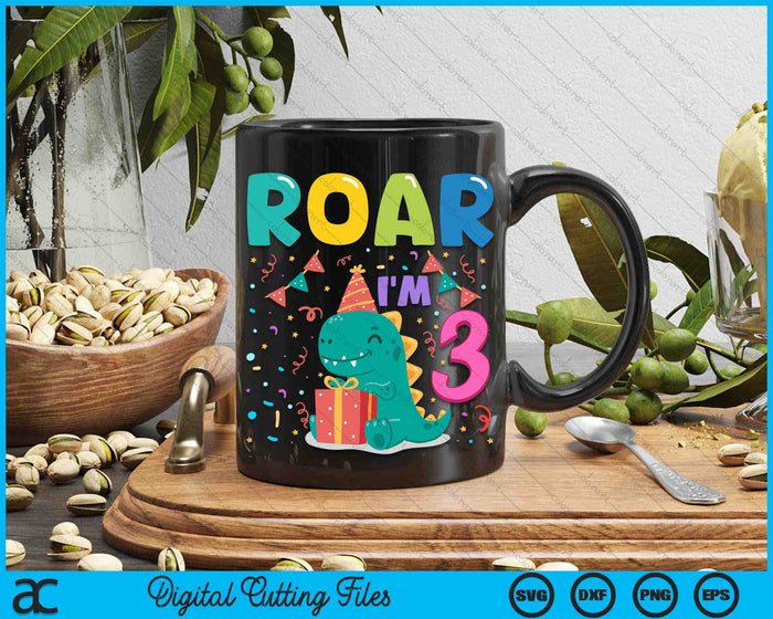 Roar Im 3 Year Old Dinosaur 3rd Birthday SVG PNG Digital Cutting Files