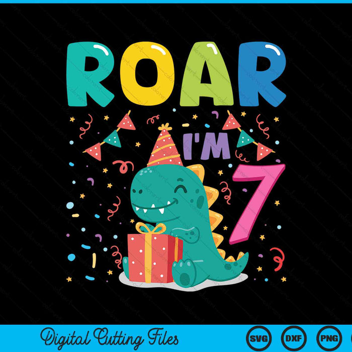 Roar Im 7 Year Old Dinosaur 7th Birthday SVG PNG Digital Cutting Files