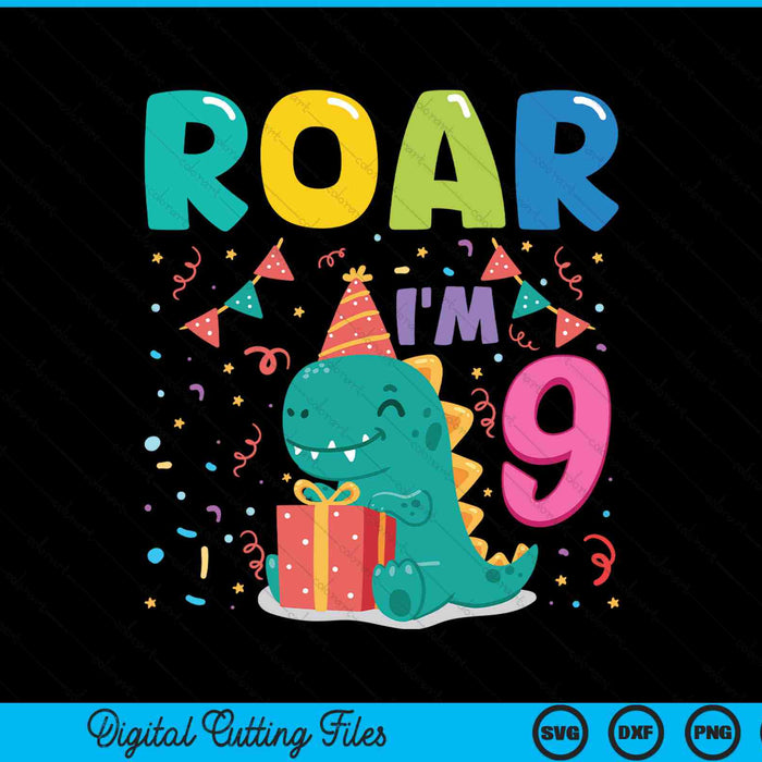Roar Im 9 Year Old Dinosaur 9th Birthday SVG PNG Digital Cutting Files