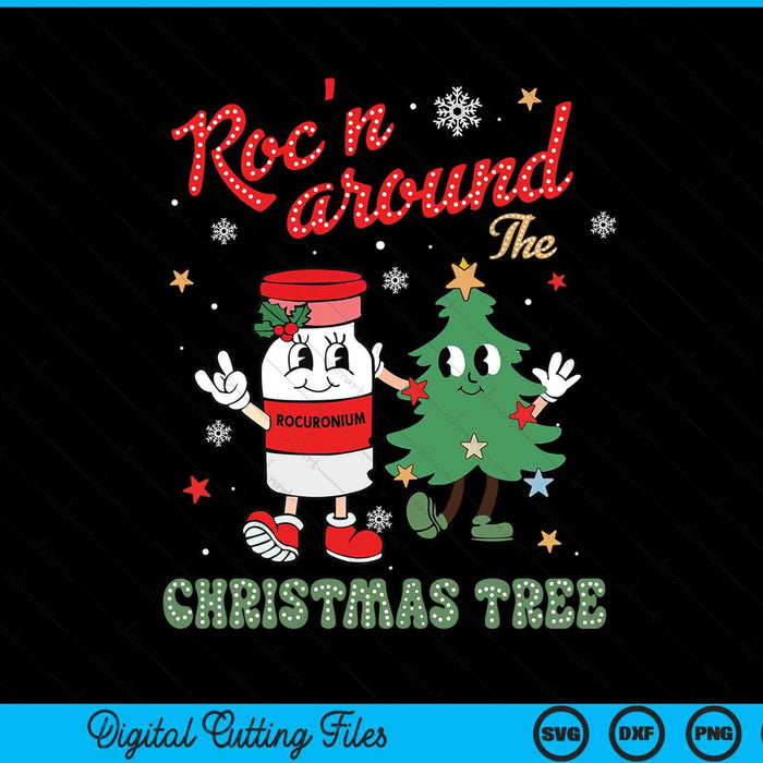 Roc'n Around The Christmas Tree ER ED ICU Nurse Christmas SVG PNG Digital Printable Files